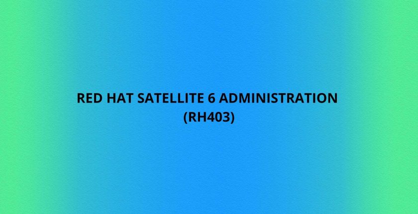 Red Hat Satellite 6 Administration (RH403)